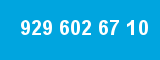 929 602 67 10